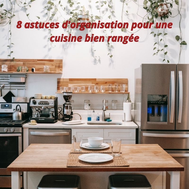 8 astuces d'organisation pour une cuisine bien rangée